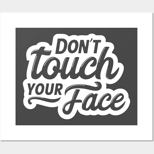 Don't Touch Your Face Coronavirus COVID 19 Social Distancing Wall Art by Uinta Trading